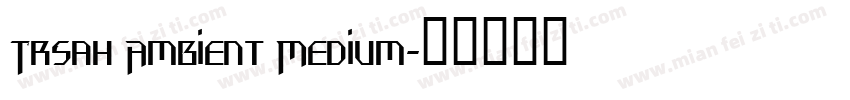 TrSah Ambient Medium字体转换